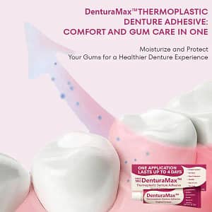 DenturaMax™ Thermoplastic Denture Adhesive