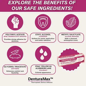 DenturaMax™ Thermoplastic Denture Adhesive